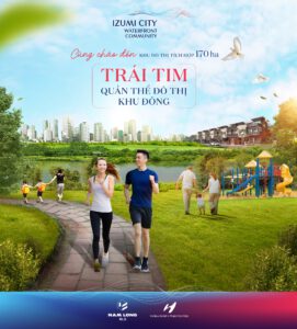 Izumi City ” Trái Tim ” Quần Thể Đô Thị Khu Đông !