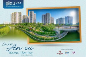 CƠ HỘI AN CƯ TRONG TẦM TAY CÙNG MIZUKI PARK