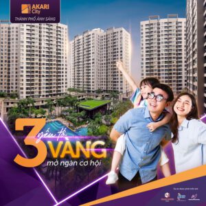 3 Yếu tố Vàng, Mở ngàn Cơ hội vàng sở hữu nhà Akari City