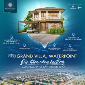 CHỌN Grand Villa WATERPOINT: Đón tiềm năng hạ tầng cửa ngõ tây thành phố