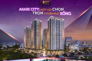 Chọn Akari City – Chọn chuẩn mực sống